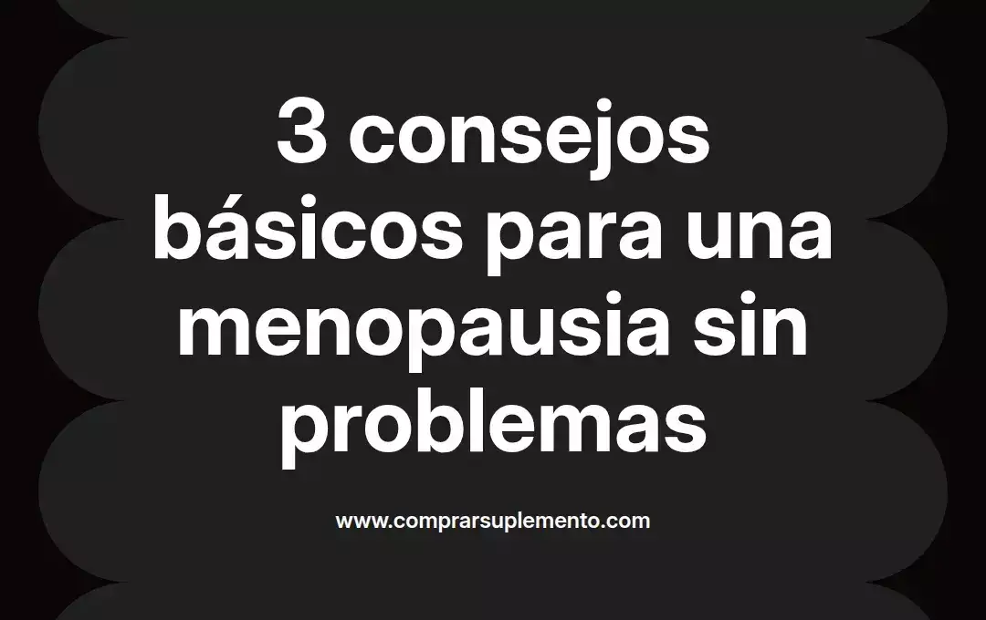 imagen destacada del post con un texto en el centro que dice 3 consejos básicos para una menopausia sin problemas y abajo del texto aparece el nombre del autor Omar Obando