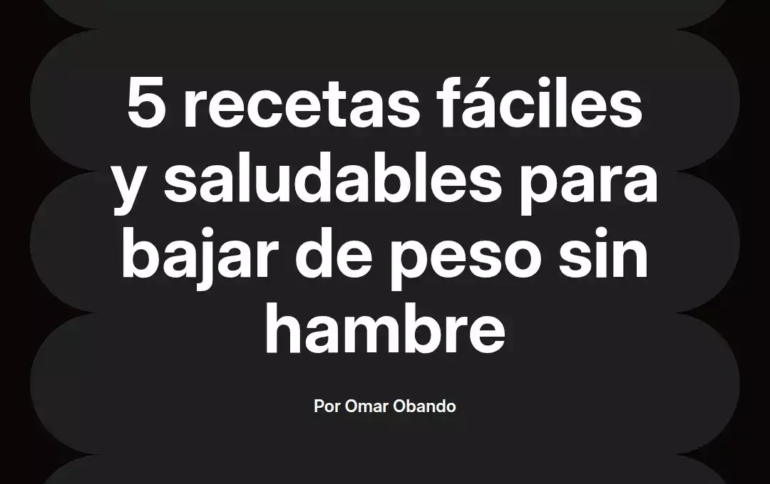 imagen destacada del post con un texto en el centro que dice 5 recetas fáciles y saludables para bajar de peso sin hambre y abajo del texto aparece el nombre del autor Omar Obando