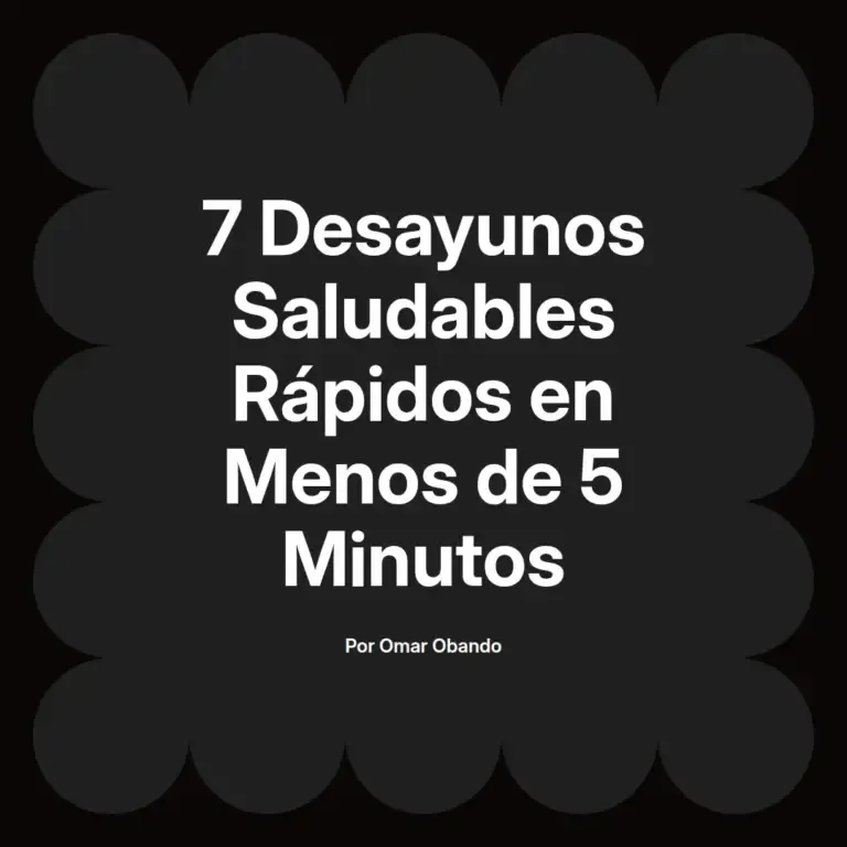 imagen destacada del post con un texto en el centro que dice 7 Desayunos Saludables Rápidos en Menos de 5 Minutos y abajo del texto aparece el nombre del autor Omar Obando