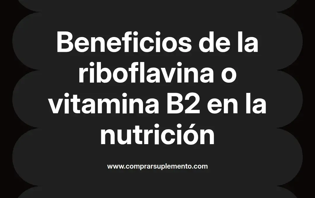 imagen destacada del post con un texto en el centro que dice Beneficios de la riboflavina o vitamina B2 en la nutrición y abajo del texto aparece el nombre del autor Omar Obando