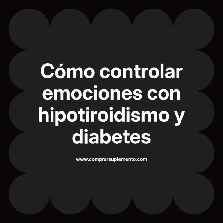 imagen destacada del post con un texto en el centro que dice Cómo controlar emociones con hipotiroidismo y diabetes y abajo del texto aparece el nombre del autor Omar Obando