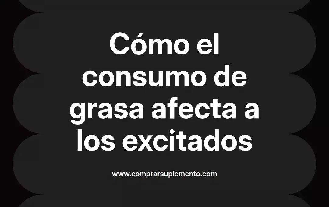 imagen destacada del post con un texto en el centro que dice Cómo el consumo de grasa afecta a los excitados y abajo del texto aparece el nombre del autor Omar Obando