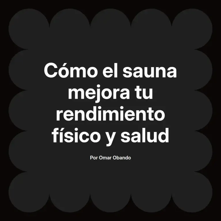 imagen destacada del post con un texto en el centro que dice Cómo el sauna mejora tu rendimiento físico y salud y abajo del texto aparece el nombre del autor Omar Obando
