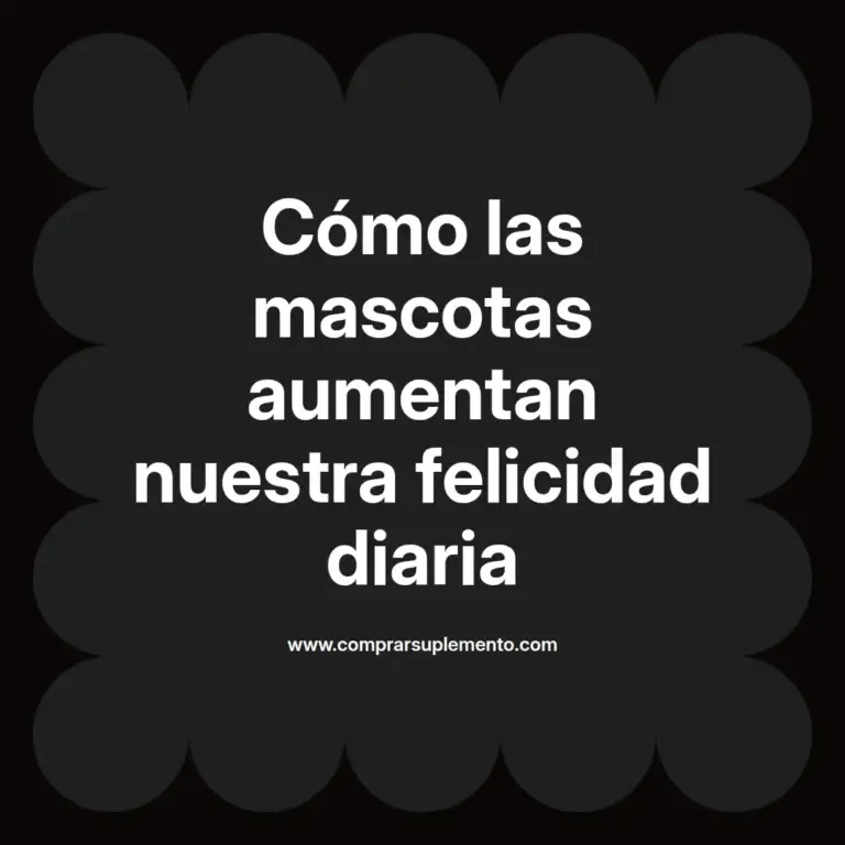 imagen destacada del post con un texto en el centro que dice Cómo las mascotas aumentan nuestra felicidad diaria y abajo del texto aparece el nombre del autor Omar Obando