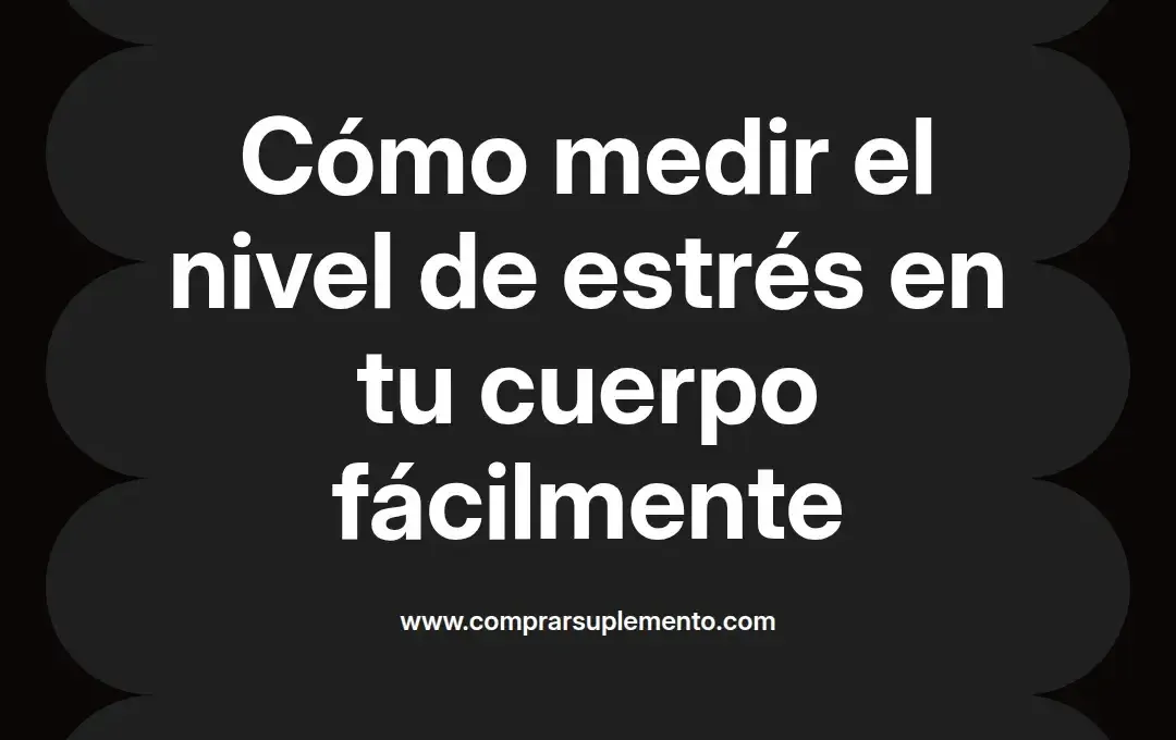 imagen destacada del post con un texto en el centro que dice Cómo medir el nivel de estrés en tu cuerpo fácilmente y abajo del texto aparece el nombre del autor Omar Obando