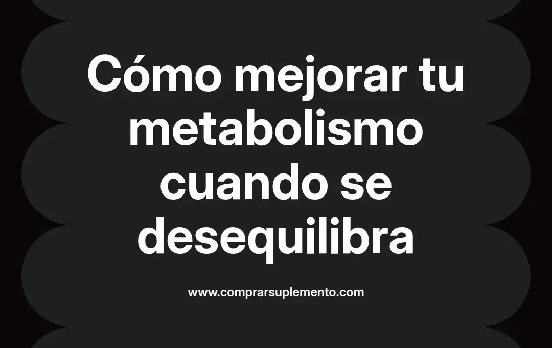 imagen destacada del post con un texto en el centro que dice Cómo mejorar tu metabolismo cuando se desequilibra y abajo del texto aparece el nombre del autor Omar Obando