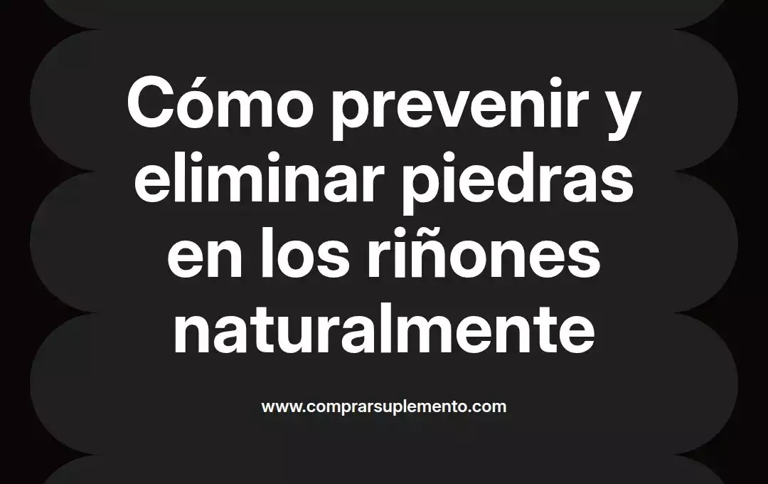 imagen destacada del post con un texto en el centro que dice Cómo prevenir y eliminar piedras en los riñones naturalmente y abajo del texto aparece el nombre del autor Omar Obando