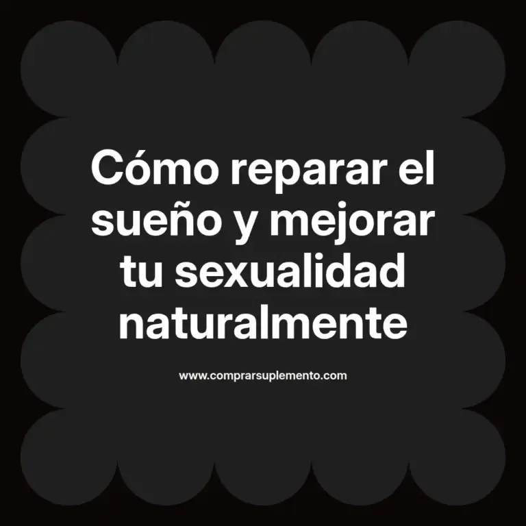 imagen destacada del post con un texto en el centro que dice Cómo reparar el sueño y mejorar tu sexualidad naturalmente y abajo del texto aparece el nombre del autor Omar Obando