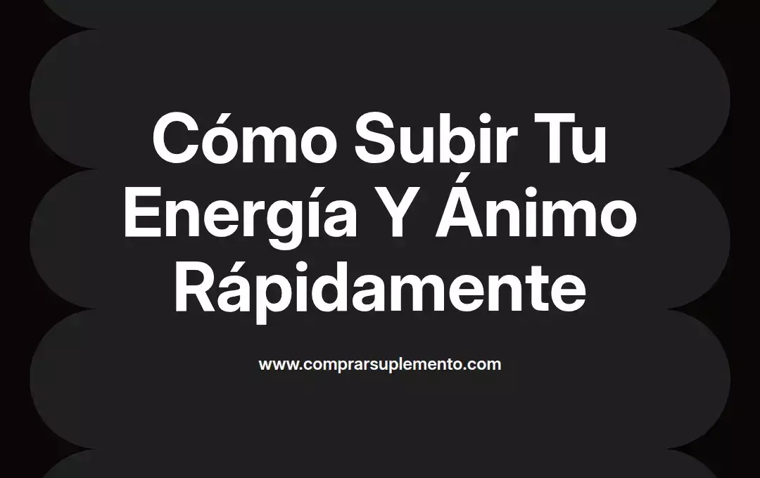 imagen destacada del post con un texto en el centro que dice Cómo Subir Tu Energía Y Ánimo Rápidamente y abajo del texto aparece el nombre del autor Omar Obando