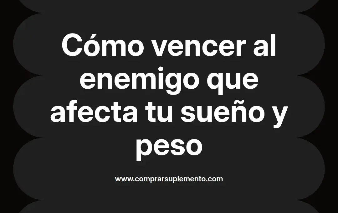 imagen destacada del post con un texto en el centro que dice Cómo vencer al enemigo que afecta tu sueño y peso y abajo del texto aparece el nombre del autor Omar Obando