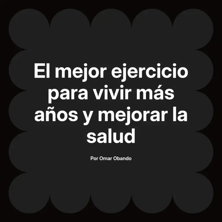 imagen destacada del post con un texto en el centro que dice El mejor ejercicio para vivir más años y mejorar la salud y abajo del texto aparece el nombre del autor Omar Obando