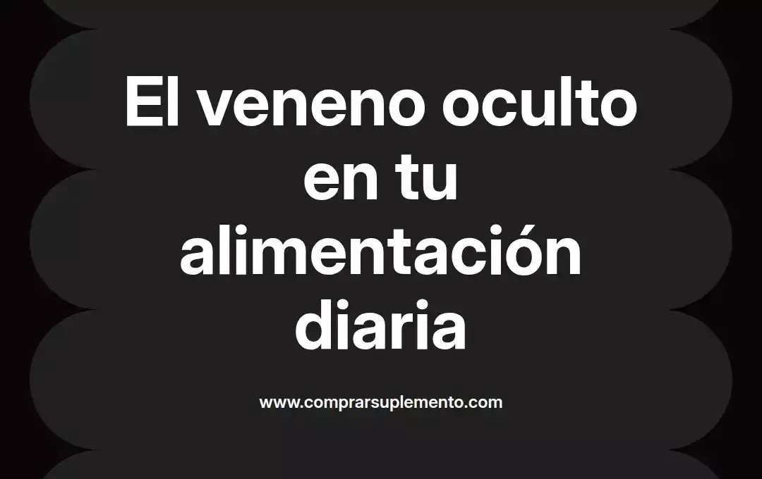 imagen destacada del post con un texto en el centro que dice El veneno oculto en tu alimentación diaria y abajo del texto aparece el nombre del autor Omar Obando