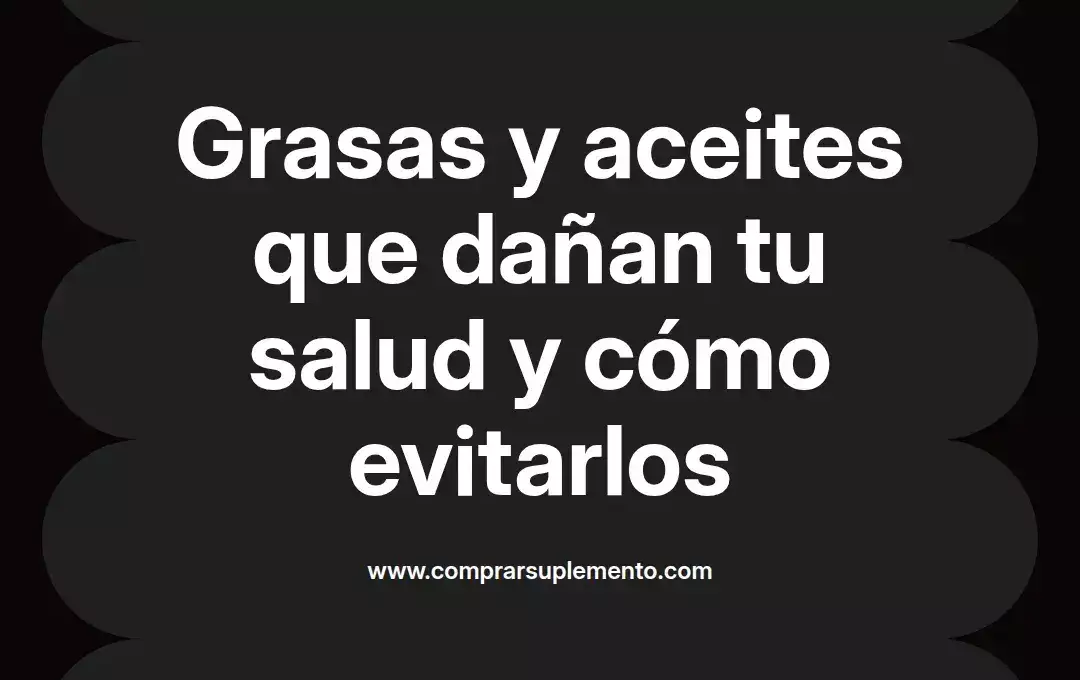 imagen destacada del post con un texto en el centro que dice Grasas y aceites que dañan tu salud y cómo evitarlos y abajo del texto aparece el nombre del autor Omar Obando