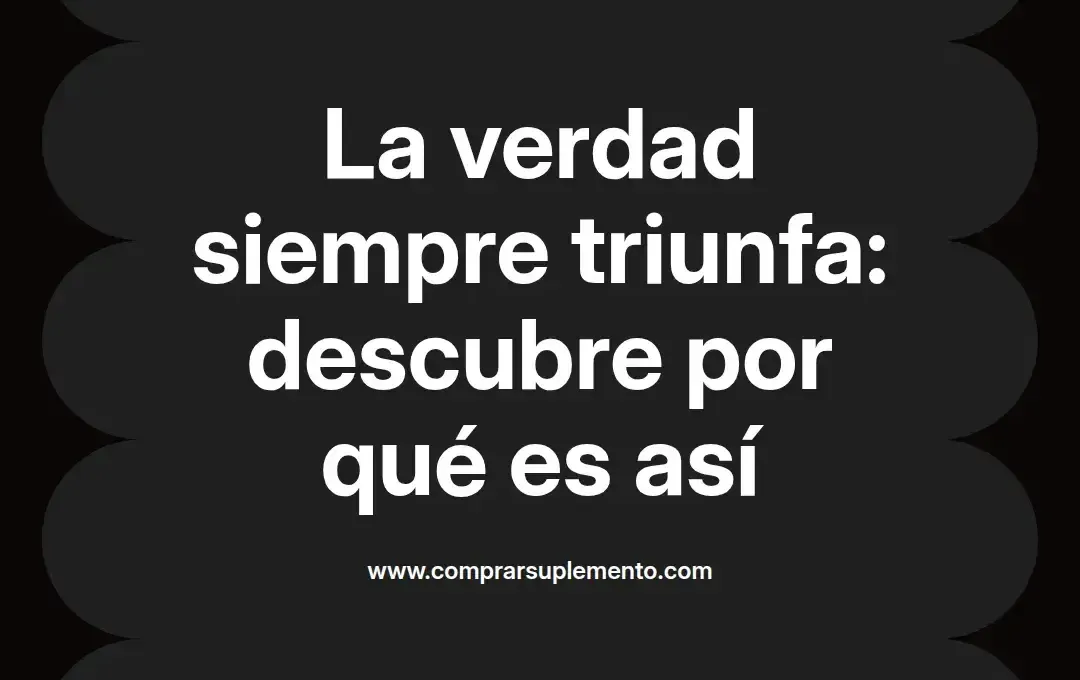 imagen destacada del post con un texto en el centro que dice La verdad siempre triunfa: descubre por qué es así y abajo del texto aparece el nombre del autor Omar Obando