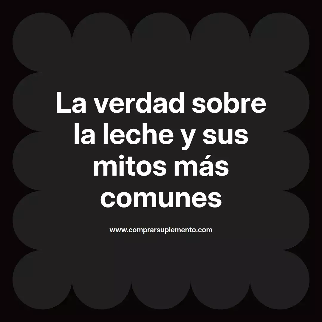 La verdad sobre la leche y sus mitos más comunes