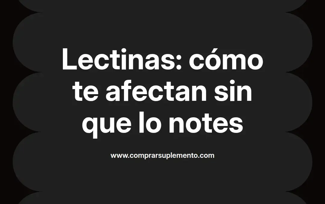 imagen destacada del post con un texto en el centro que dice Lectinas: cómo te afectan sin que lo notes y abajo del texto aparece el nombre del autor Omar Obando