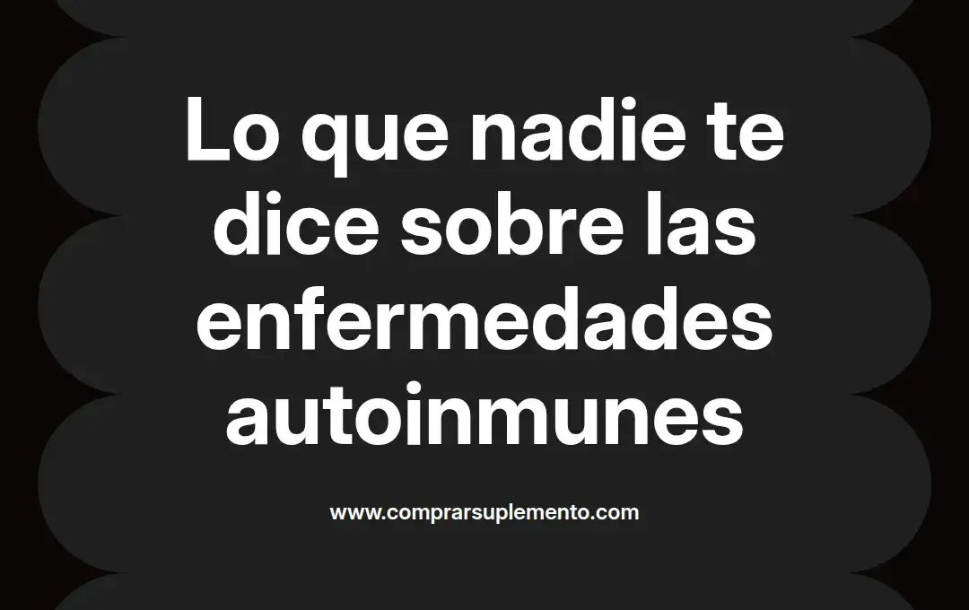 imagen destacada del post con un texto en el centro que dice Lo que nadie te dice sobre las enfermedades autoinmunes y abajo del texto aparece el nombre del autor Omar Obando