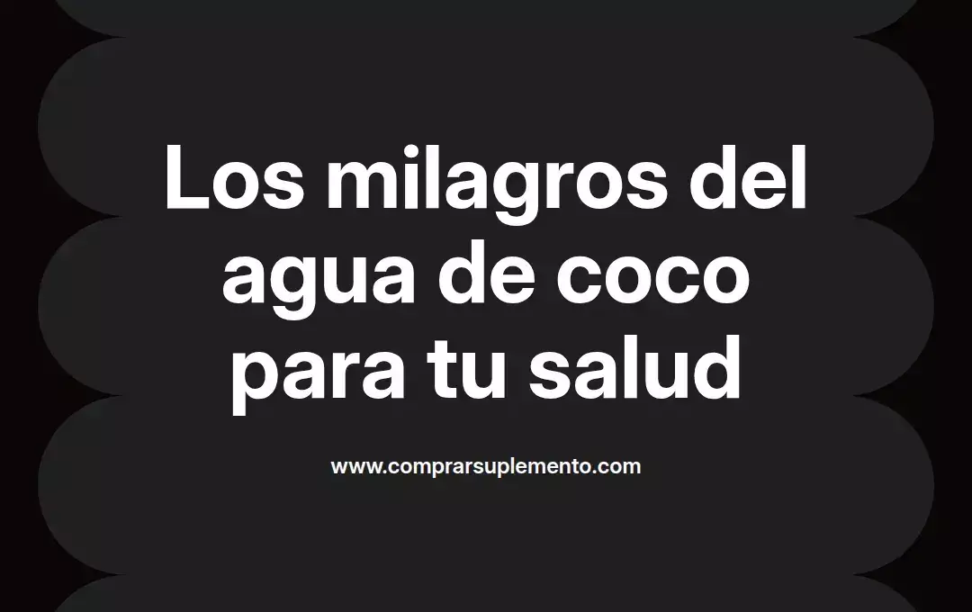 imagen destacada del post con un texto en el centro que dice Los milagros del agua de coco para tu salud y abajo del texto aparece el nombre del autor Omar Obando