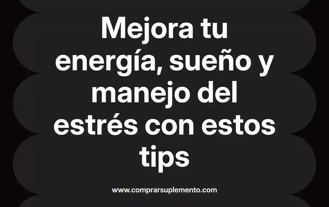 imagen destacada del post con un texto en el centro que dice Mejora tu energía, sueño y manejo del estrés con estos tips y abajo del texto aparece el nombre del autor Omar Obando