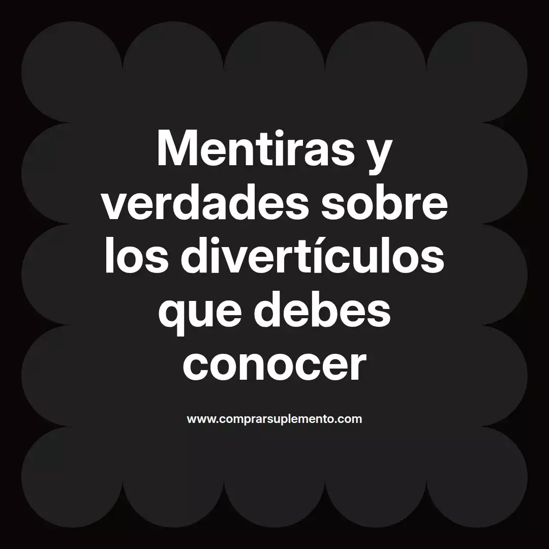 Mentiras y verdades sobre los divertículos que debes conocer