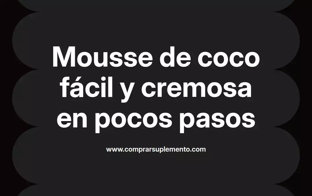 imagen destacada del post con un texto en el centro que dice Mousse de coco fácil y cremosa en pocos pasos y abajo del texto aparece el nombre del autor Omar Obando