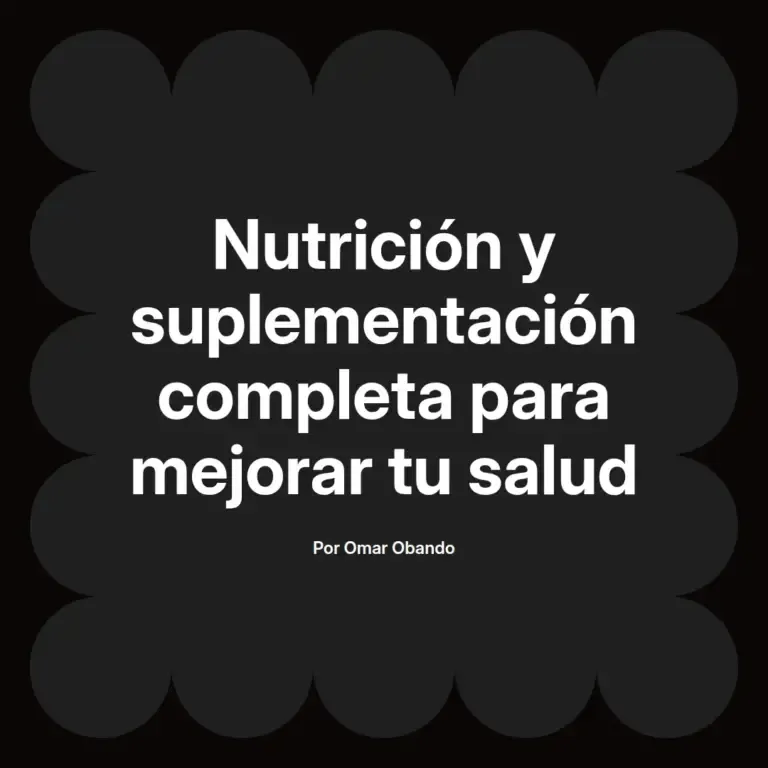 imagen destacada del post con un texto en el centro que dice Nutrición y suplementación completa para mejorar tu salud y abajo del texto aparece el nombre del autor Omar Obando
