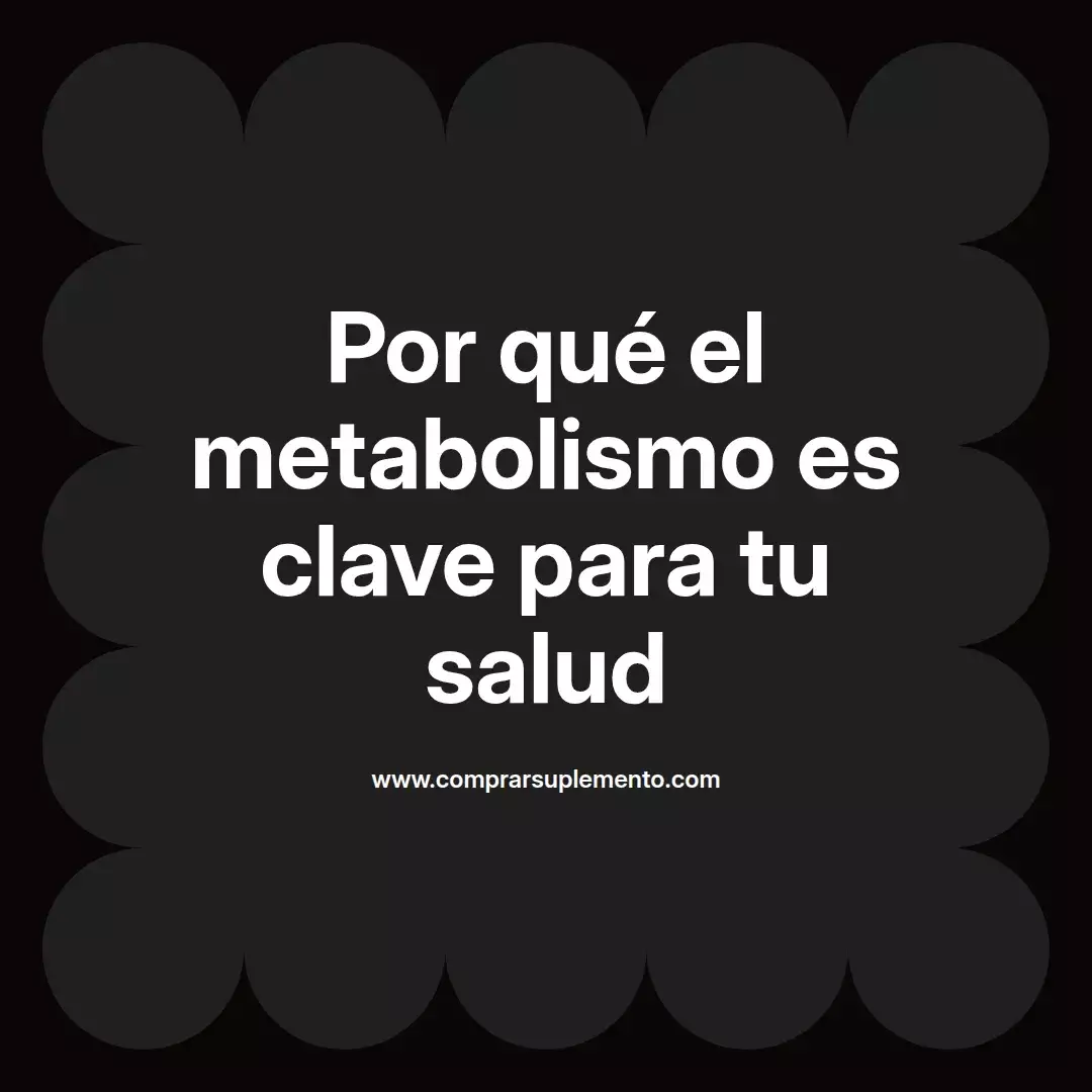 Por qué el metabolismo es clave para tu salud
