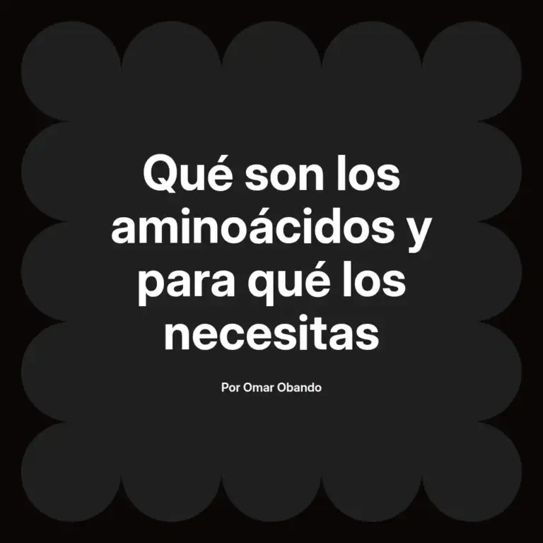 imagen destacada del post con un texto en el centro que dice Qué son los aminoácidos y para qué los necesitas y abajo del texto aparece el nombre del autor Omar Obando