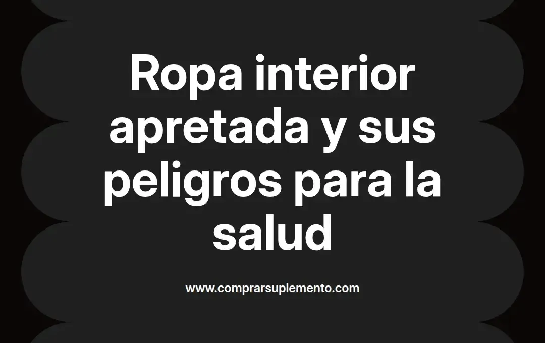 imagen destacada del post con un texto en el centro que dice Ropa interior apretada y sus peligros para la salud y abajo del texto aparece el nombre del autor Omar Obando