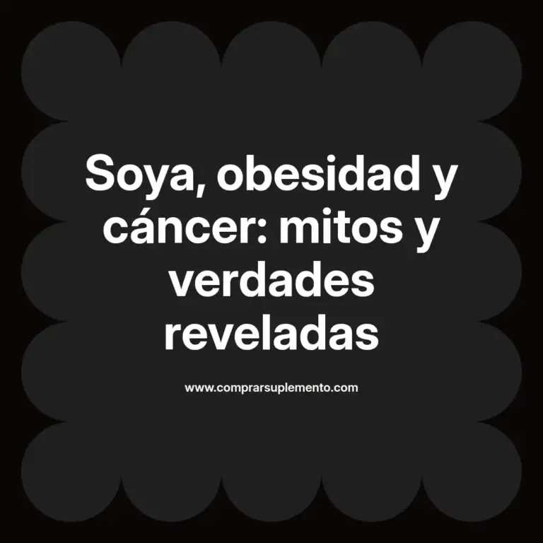 imagen destacada del post con un texto en el centro que dice Soya, obesidad y cáncer: mitos y verdades reveladas y abajo del texto aparece el nombre del autor Omar Obando