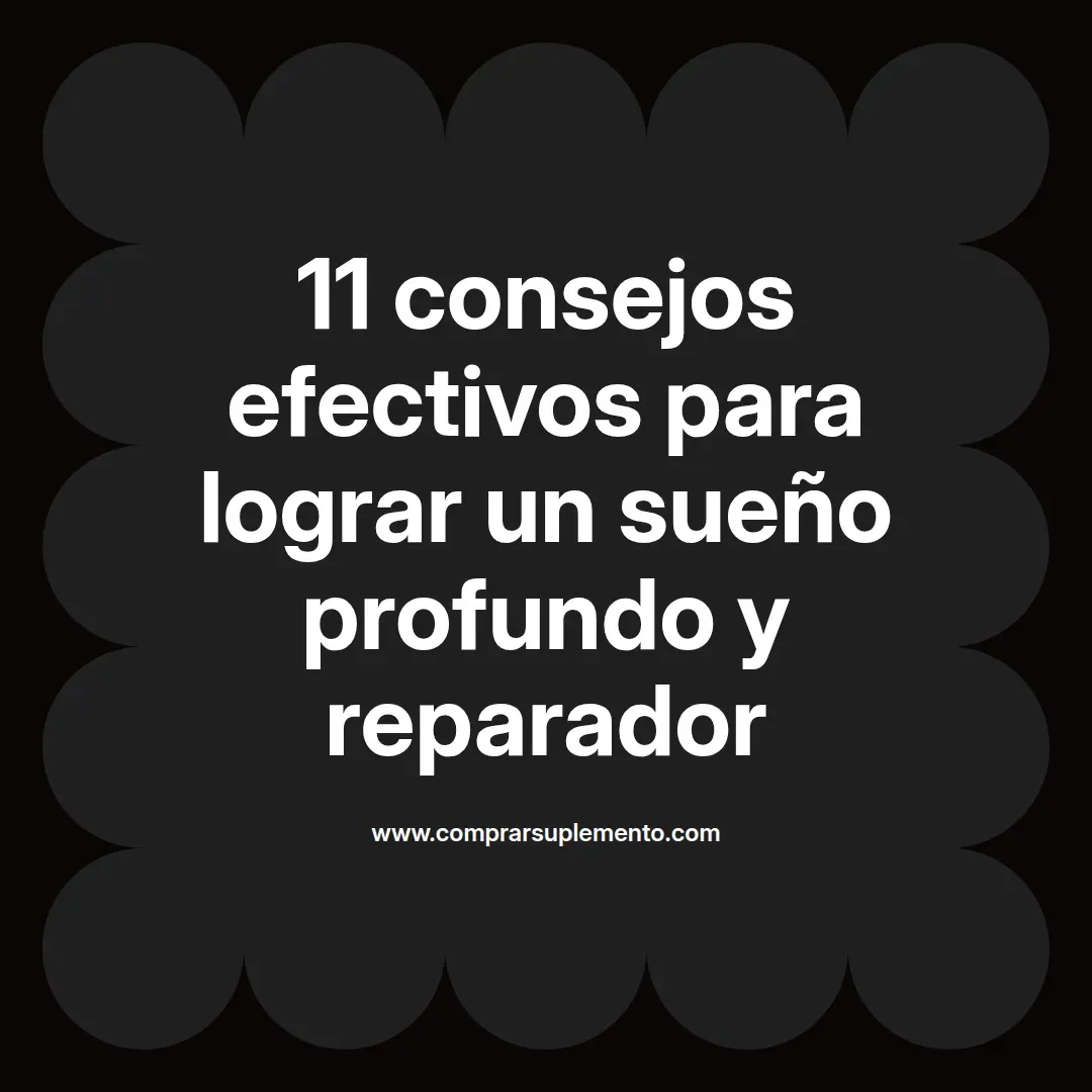 11 consejos efectivos para lograr un sueño profundo y reparador