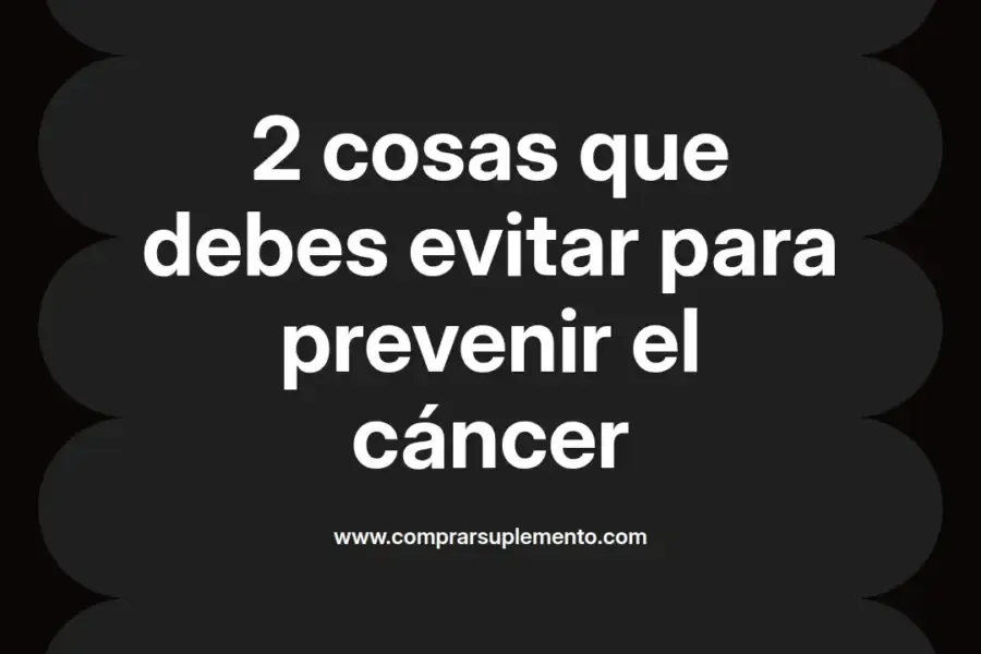 imagen destacada del post con un texto en el centro que dice 2 cosas que debes evitar para prevenir el cáncer y abajo del texto aparece el nombre del autor Omar Obando