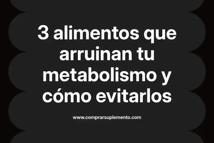 imagen destacada del post con un texto en el centro que dice 3 alimentos que arruinan tu metabolismo y cómo evitarlos y abajo del texto aparece el nombre del autor Omar Obando