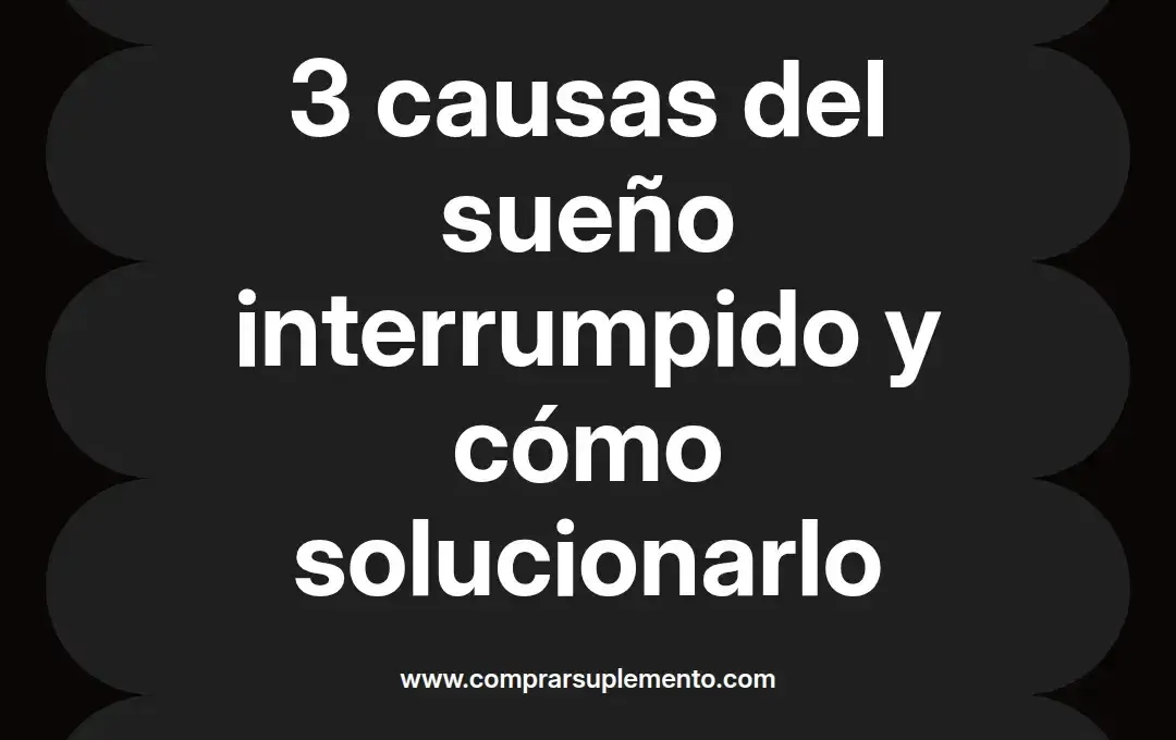 imagen destacada del post con un texto en el centro que dice 3 causas del sueño interrumpido y cómo solucionarlo y abajo del texto aparece el nombre del autor Omar Obando