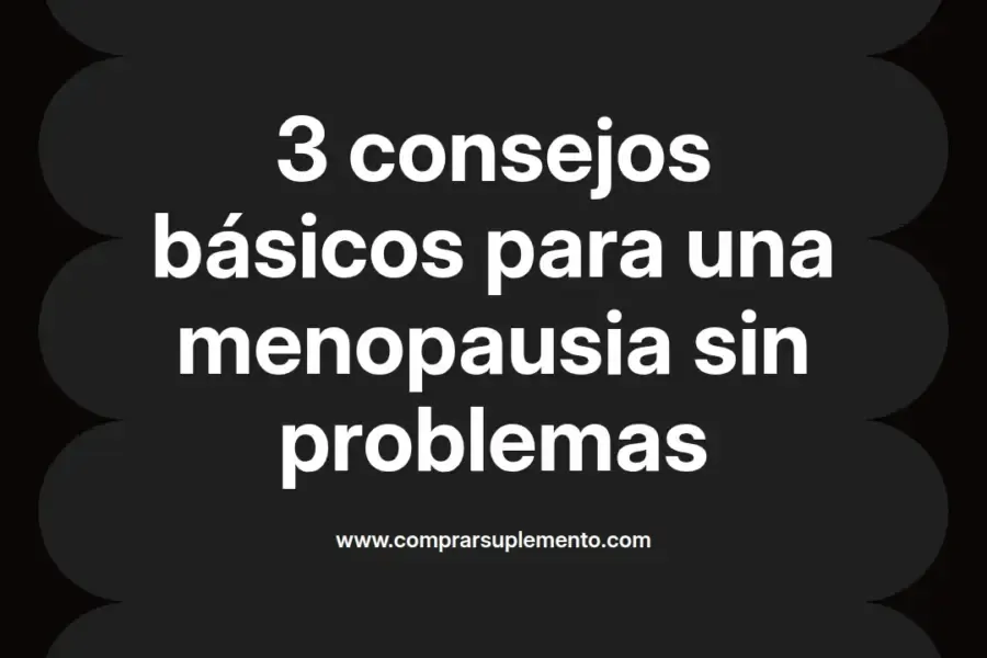 imagen destacada del post con un texto en el centro que dice 3 consejos básicos para una menopausia sin problemas y abajo del texto aparece el nombre del autor Omar Obando