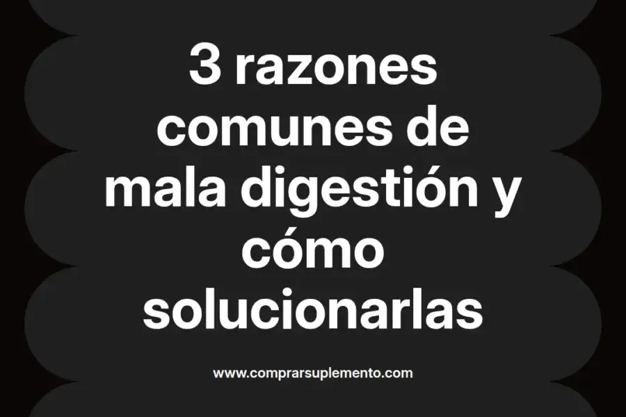 imagen destacada del post con un texto en el centro que dice 3 razones comunes de mala digestión y cómo solucionarlas y abajo del texto aparece el nombre del autor Omar Obando