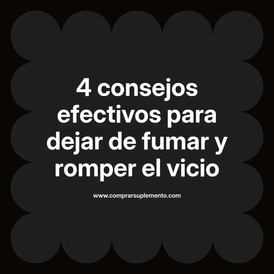 4 consejos efectivos para dejar de fumar y romper el vicio