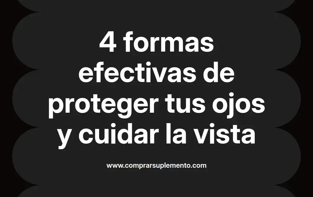 imagen destacada del post con un texto en el centro que dice 4 formas efectivas de proteger tus ojos y cuidar la vista y abajo del texto aparece el nombre del autor Omar Obando