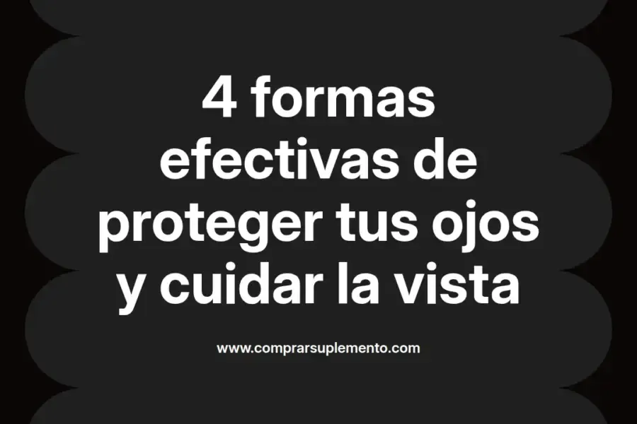 imagen destacada del post con un texto en el centro que dice 4 formas efectivas de proteger tus ojos y cuidar la vista y abajo del texto aparece el nombre del autor Omar Obando
