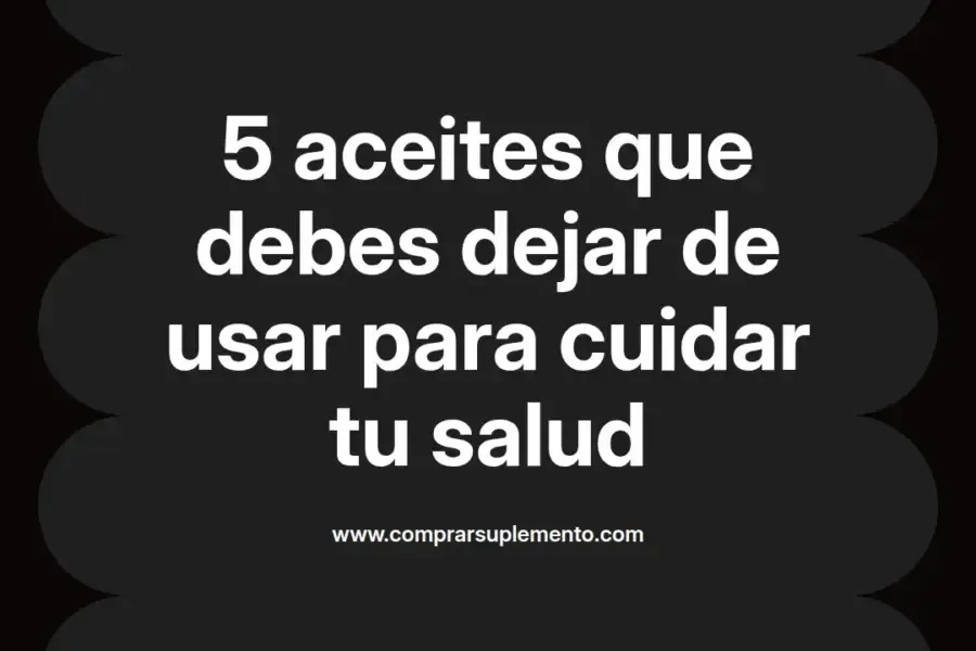 imagen destacada del post con un texto en el centro que dice 5 aceites que debes dejar de usar para cuidar tu salud y abajo del texto aparece el nombre del autor Omar Obando
