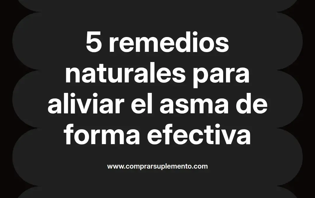 imagen destacada del post con un texto en el centro que dice 5 remedios naturales para aliviar el asma de forma efectiva y abajo del texto aparece el nombre del autor Omar Obando