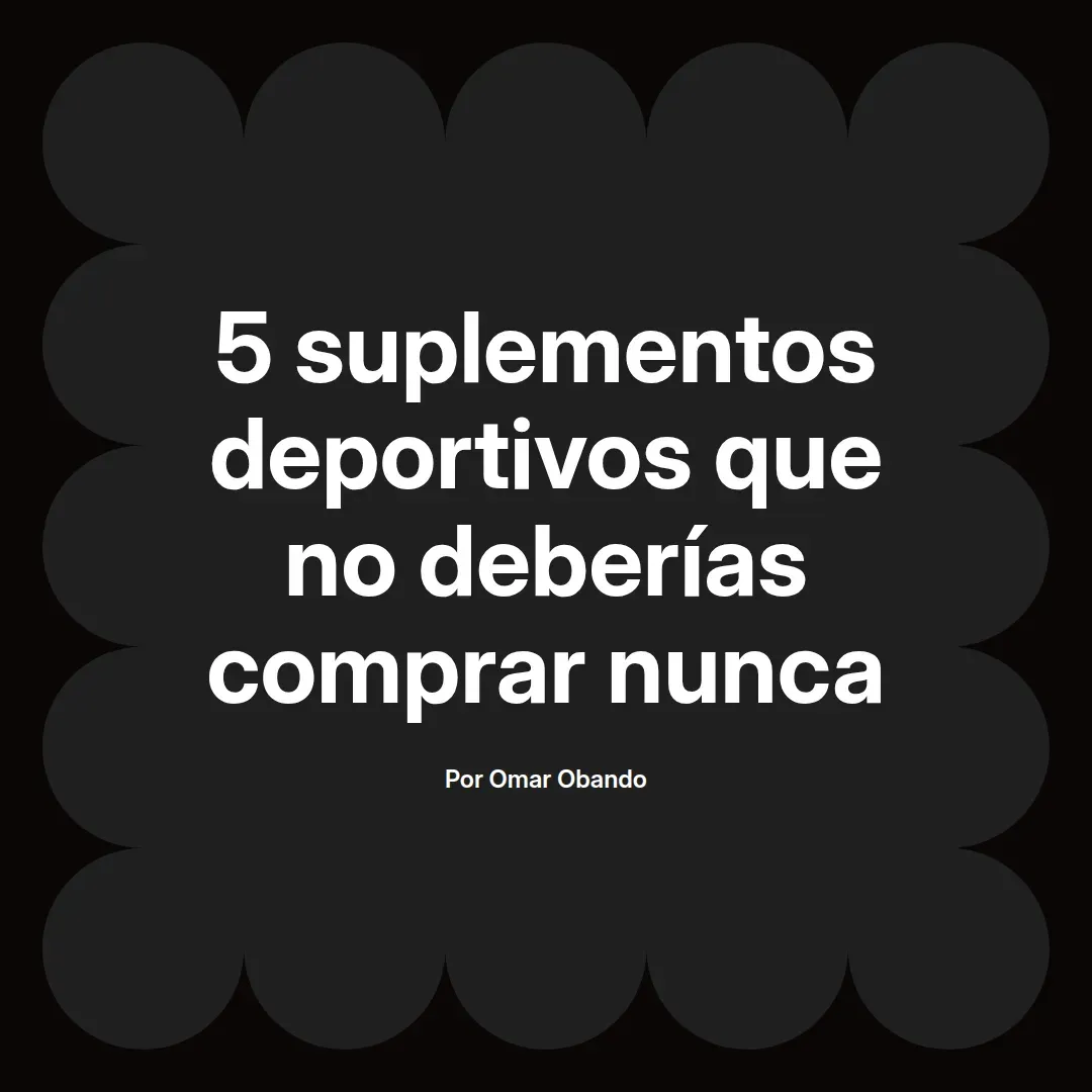 5 suplementos deportivos que no deberías comprar nunca