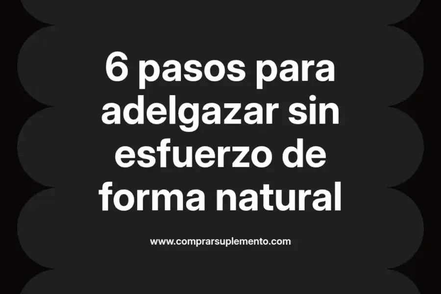 imagen destacada del post con un texto en el centro que dice 6 pasos para adelgazar sin esfuerzo de forma natural y abajo del texto aparece el nombre del autor Omar Obando
