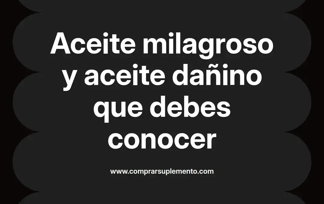 imagen destacada del post con un texto en el centro que dice Aceite milagroso y aceite dañino que debes conocer y abajo del texto aparece el nombre del autor Omar Obando