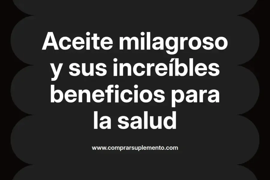 imagen destacada del post con un texto en el centro que dice Aceite milagroso y sus increíbles beneficios para la salud y abajo del texto aparece el nombre del autor Omar Obando