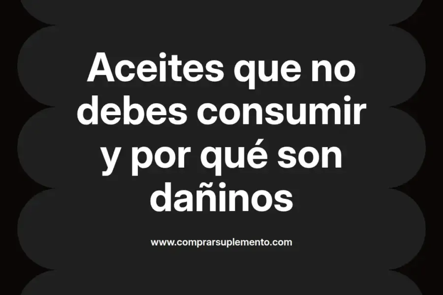 imagen destacada del post con un texto en el centro que dice Aceites que no debes consumir y por qué son dañinos y abajo del texto aparece el nombre del autor Omar Obando