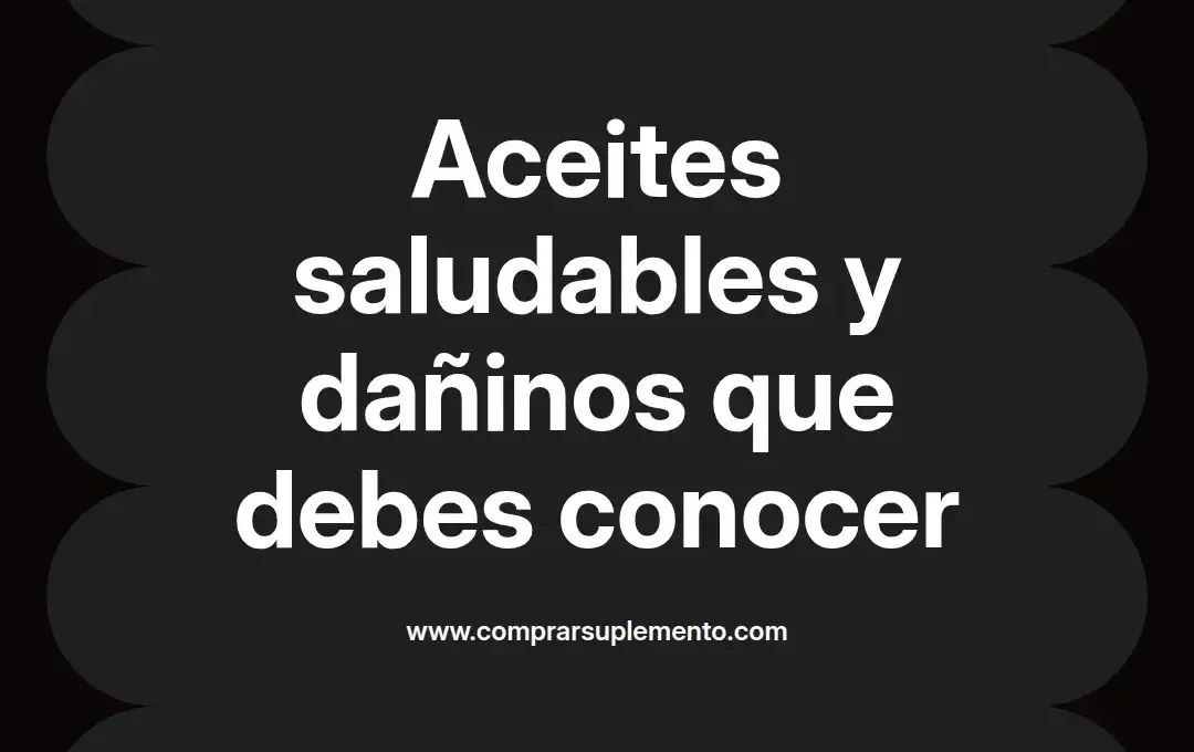 imagen destacada del post con un texto en el centro que dice Aceites saludables y dañinos que debes conocer y abajo del texto aparece el nombre del autor Omar Obando