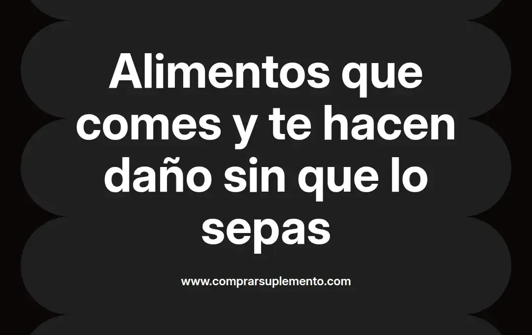 imagen destacada del post con un texto en el centro que dice Alimentos que comes y te hacen daño sin que lo sepas y abajo del texto aparece el nombre del autor Omar Obando