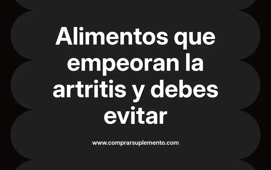imagen destacada del post con un texto en el centro que dice Alimentos que empeoran la artritis y debes evitar y abajo del texto aparece el nombre del autor Omar Obando
