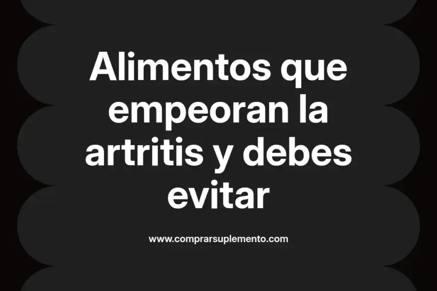 imagen destacada del post con un texto en el centro que dice Alimentos que empeoran la artritis y debes evitar y abajo del texto aparece el nombre del autor Omar Obando
